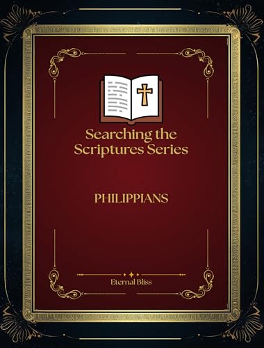 SEARCHING THE SCRIPTURES SERIES: Philippians