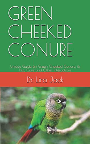 GREEN CHEEKED CONURE: Unique Guide on Green Cheeked Conure, its Diet, Care and Other Interactions
