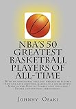  NBA\'s 50 Greatest Basketball Players of All-Time: With an additional pick six? players projected to make the list-