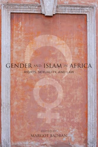 Gender and Islam in Africa: Rights, Sexuality, and Law