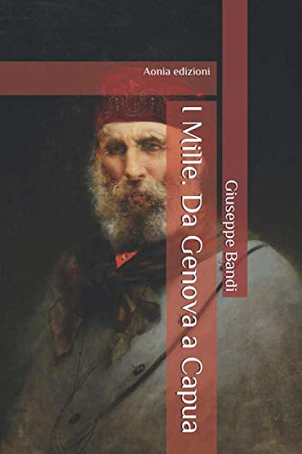 Vedi scheda su Amazon I Mille. Da Genova a Capua