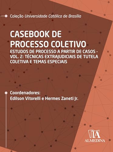 Casebook de processo coletivo – vol. ii: estudos de processo a partir de casos: técnicas extrajudiciais de tutela
