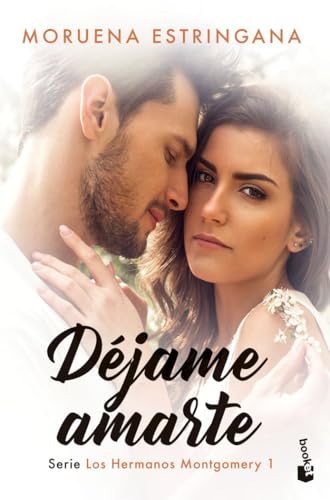 Déjame amarte: Serie Los Hermanos Montgomery 1 (Romántica)