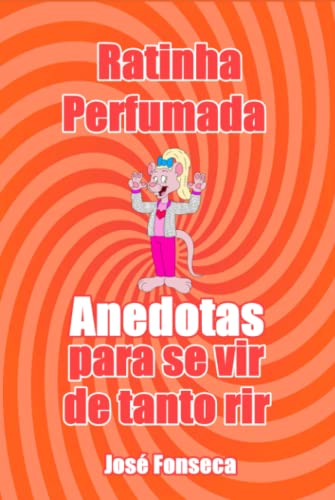 Ratinha Perfumada - Anedotas para se Vir de Tanto Rir