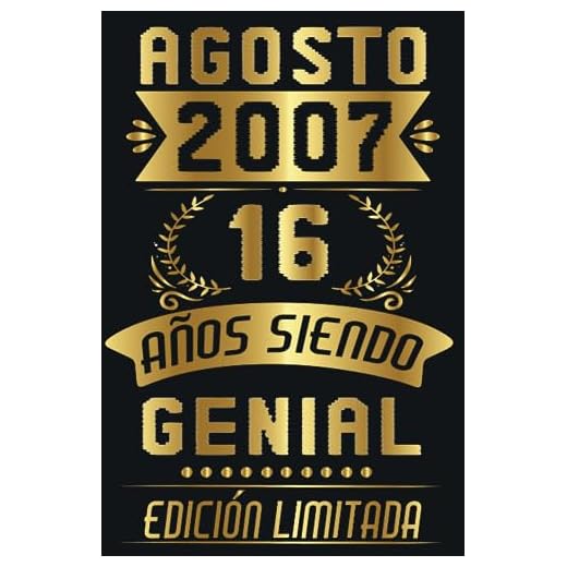 Agosto 2007, 16 Años Siendo Genial: 16 Años Cumpleaños Agosto Hombre Mujer, regalo de 16 cumpleaños para él/ella | DIARIO, CUADERNO DE NOTAS, APUNTES O AGENDA.