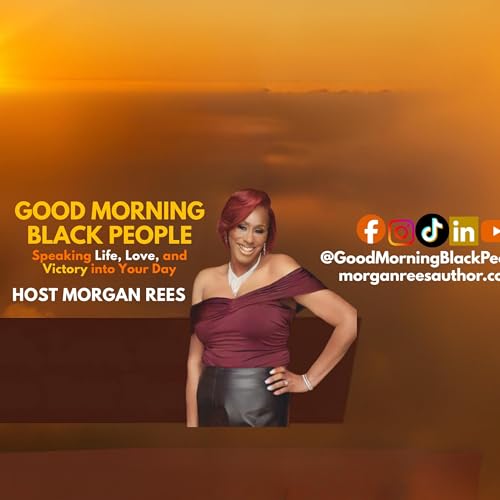 Good Morning Black People Podcast By with Morgan Rees cover art