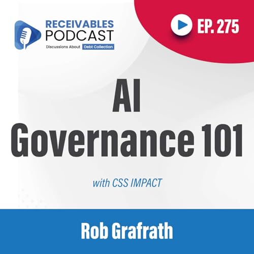 Future-Proofing Collections With AI Governance | Rob Grafrath, CSS Impact | Ep. 275
