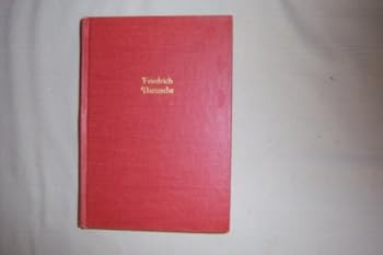 The Works of Friedrich Nietzche - Thus Spake Zarathustra