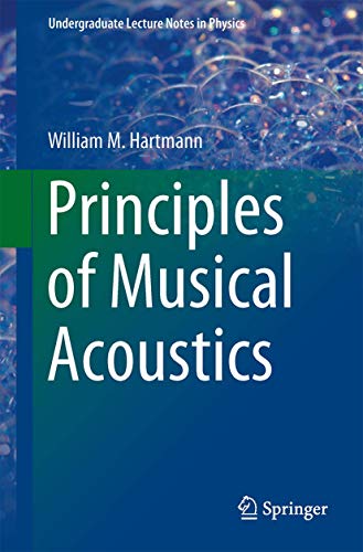 Principles Of Musical Acoustics (Undergraduate Lecture Notes In Physics)