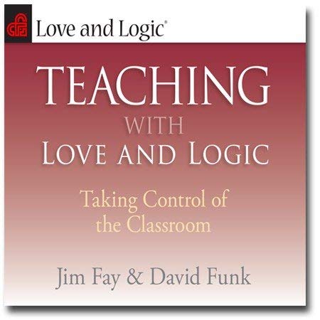 Teaching With Love and Logic: Taking Control of the Classroom - //medicalbooks.filipinodoctors.org