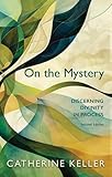 On the Mystery: Discerning Divinity in Process