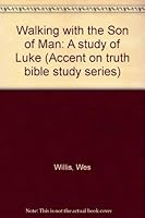 Walking with the Son of Man: A study of Luke 0896363155 Book Cover