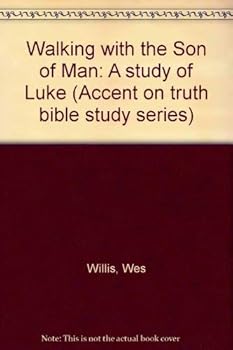 Hardcover Walking with the Son of Man: A study of Luke (Accent on truth bible study series) Book