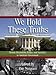 We Hold These Truths Historic Documents, Essays, and Speeches in American Government