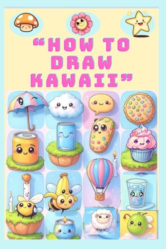 How to draw Kawaii: Step-by-step Guide to cute characters