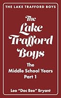 The Lake Trafford Boys: Middle School Years Part 1 1638776172 Book Cover