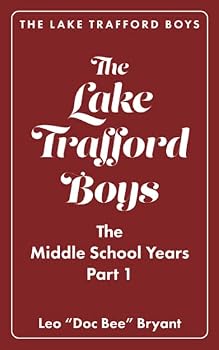 Paperback The Lake Trafford Boys: Middle School Years Part 1 Book