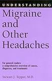 Understanding Migraine and Other Headaches (Understanding Health and Sickness Series)