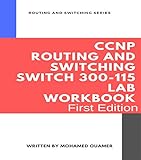 pass labs int 250 test  CCNP Routing and Switching SWITCH 300-115 Lab Workbook: Your ultimate lab manual with 32 labs to make you perfect and pass the Cisco CCNP Routing and Switching Exam 300-115 (English Edition)