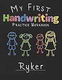 My first Handwriting Practice Workbook Ryker: 8.5x11 Composition Writing Paper Notebook for kids in kindergarten primary school I dashed midline I For Pre-K, K-1,K-2,K-3 I Back To School Gift