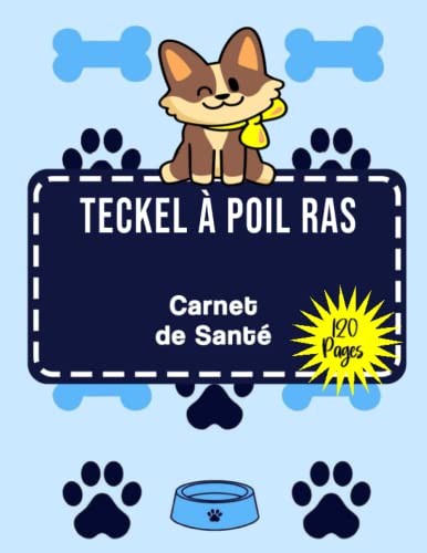 Carnet de Santé Teckel à poil ras: Carnet de Santé pour Teckel à poil ras | Teckel à poil ras carnet à remplir | 120 pages Format A4 | Carnet Médical