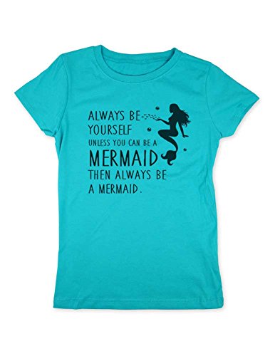 Always be Yourself Unless You can be a Mermaid - Youth Girls Slim Fit Soft Tee Shirt
