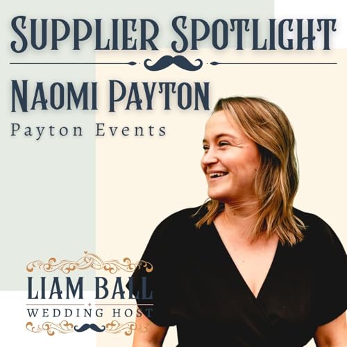 Episode 9: Wedding planning with Naomi Payton - Payton Events - Weddings & Event Planner copertina