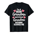 I'm A Mom Grandma A Great Grandma Nothing Scares Me Heart T-Shirt