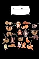 Composition Notebook : An Awesome Sloth Notebook Journal Diary. Sloths Gifts Make Excellent Christmas or Birthday Presents for Girls Boys and Parents Alike. Sloth Notebooks Are Great for Young Boys or 1711330752 Book Cover