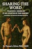 SHARING THE WORD: TEACHING SERIES ON IT ALL STARTED IN THE GARDEN (Review of the Birth of Sin from Genesis 3) (English Edition)