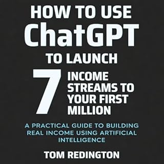How to Use ChatGPT to Launch 7 Income Streams to Your First Million cover art
