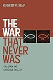 The War That Never Was: Evolution and Christian Theology