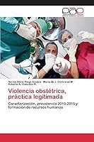Violencia obstétrica, práctica legitimada 3659096679 Book Cover