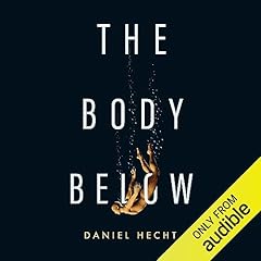 The Body Below Audiolibro Por Daniel Hecht arte de portada