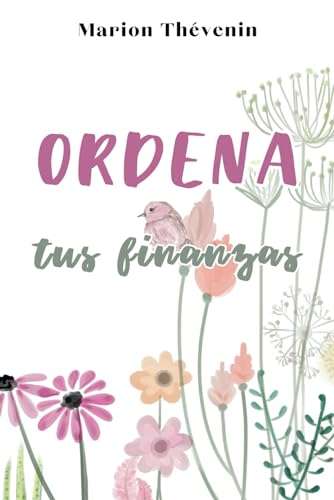 Ordena tus finanzas | Minimalismo financiero: Cuaderno finanzas personales | Agenda organizador de finanzas (Reordena tu vida)