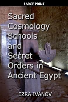 Paperback Sacred Cosmology Schools and Secret Orders in Ancient Egypt [Large Print] Book