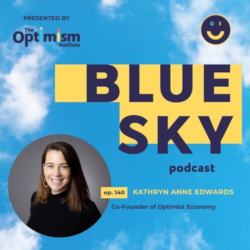Optimist Economy Co-Host Kathryn Anne Edwards on Why America's Best Economy Is Still Ahead