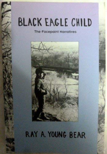 Black Eagle Child the Facepaint Narrativ 0965161498 Book Cover