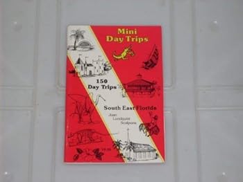 Paperback Mini Day Trips: 150 Day Trips South East Florida Book
