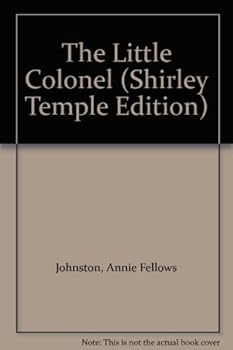Hardcover The Little Colonel (Shirley Temple Edition) Book
