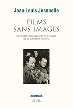 Paperback Films sans images: "Une histoire des scénarios non réalisés de ""La Condition humaine""" [French] Book