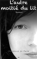 L'autre moitié du lit (L'autre moitié du lit, #1) 2896672966 Book Cover