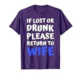 if lost or drunk please return to wife babe couple drinking T-Shirt
