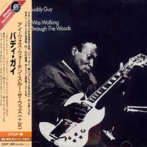 BUDDY GUY - I Was Walking Through The Woods - CD
