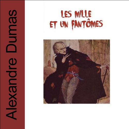 Les mille et un fant&ocirc;mes Audiolivro Por Alexandre Dumas capa