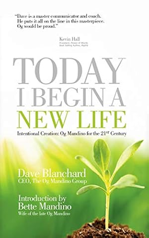 Today I Begin a New Life: Og Mandino for the 21st Century