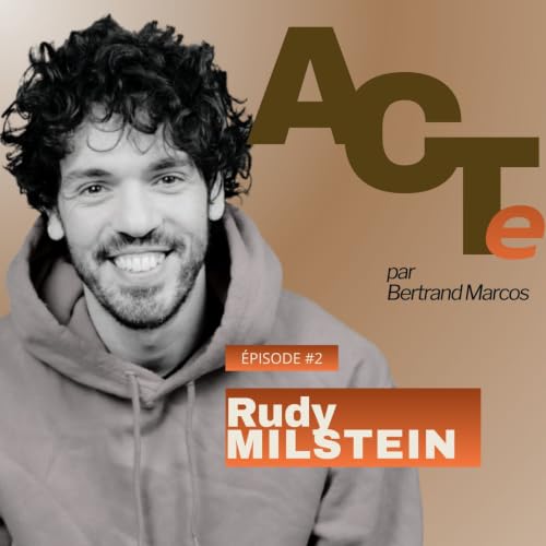 Rudy Milstein : triomphe th&eacute;&acirc;tral, rapport &agrave; l'&eacute;chec, &agrave; l'humour, et au cin&eacute;ma