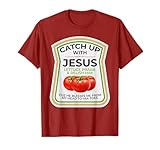 Catch Up with Jesus Psalm 37:4 Funny Christian Ketchup Pun T-Shirt