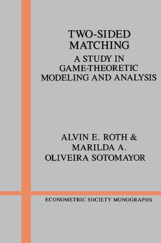 Two-Sided Matching: A Study in Game-Theoretic Modeling and Analysis (Econometric Society Monographs Book 18)