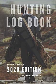 Paperback Hunting Log book: Journal for Hunters to Record Hunting trips, Learn from Observations & Track Harvests in easy way - Walking Hunter Softcover (Hunting Journals) Book